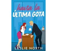 Leslie North Hasta la Última Gota (Tascabile)