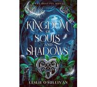 Leslie O'Sullivan A Kingdom of Souls and Shadows (Tascabile) Fae Destiny