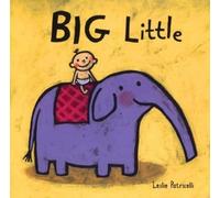 Leslie Patricelli Big Little (Libro di cartone) Leslie Patricelli board books