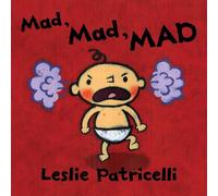 Leslie Patricelli Mad, Mad, MAD (Libro di cartone) Leslie Patricelli board books