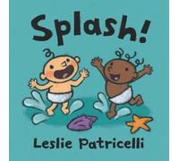 Leslie Patricelli Splash (Libro di cartone) Leslie Patricelli board books