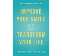 Leslie Pitner Improve Your Smile Transform Your Life (Tascabile)