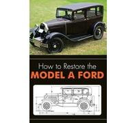Leslie R Henry How to Restore the Model A Ford (Copertina rigida)