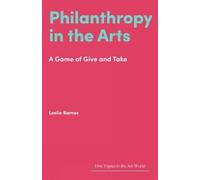 Philanthropy in the Arts: A Game of Give and Take