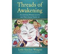 Leslie Rinchen-Wongmo Threads of Awakening (Tascabile)