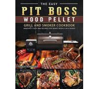 Leslie Schroede The Easy Pit Boss Wood Pellet Grill And Smoke (Copertina rigida)