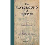 Leslie Stephen The Playground of Europe (Tascabile)