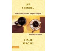 Leslie Strobel Sobreviviendo un yugo desigual en el matrimonio (Tascabile)