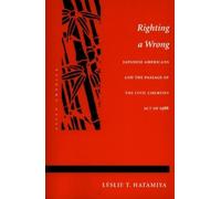 Leslie T. Hatamiya Righting a Wrong (Tascabile) Asian America