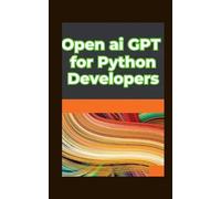 Leslie Tatum Open ai GPT for Python Developers (Tascabile)