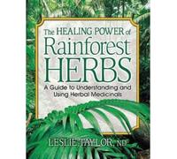 Leslie Taylor The Healing Power of Rainforest Herbs (Tascabile)