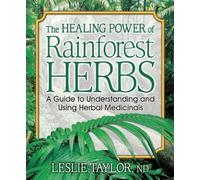 Leslie Taylor The Healing Power of Rainforest Herbs (Tascabile)