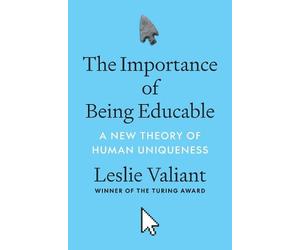 Leslie Valiant The Importance of Being Educable (Copertina rigida)