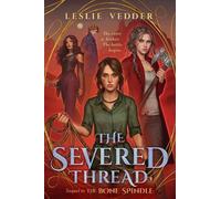 Leslie Vedder The Severed Thread (Copertina rigida) Bone Spindle