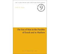 Leslie W. Walck The Son of Man in the Parables of Enoch and in Matth (Tascabile)
