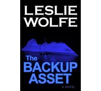Leslie Wolfe The Backup Asset (Tascabile) Alex Hoffmann