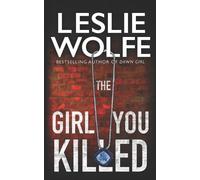 Leslie Wolfe The Girl You Killed (Tascabile) Leslie Wolfe Collection
