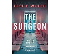 Leslie Wolfe The Surgeon (Tascabile)