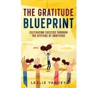 Leslie Yancey The Gratitude Blueprint (Copertina rigida)