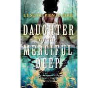 Leslye Penelope Daughter of the Merciful Deep (Tascabile)
