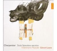 Lesne/Seminario Charpentier: Trois histoires sacrees (Il Seminarrio Musica (CD)