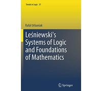 Leśniewski's Systems of Logic and Foundations of Mathematics: 37