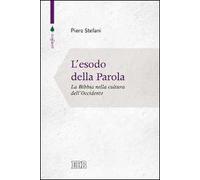 L'esodo della parola. La Bibbia nella cultura dell'Occidente