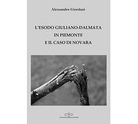 L'esodo giuliano-dalmata in Piemonte e il caso di Novara