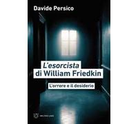 L'esorcista di William Friedkin. L’orrore e il desiderio