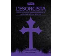 L'ESORCISTA . GUIDA ALLA SAGA HORROR-DEMONIACA - PARENTE NICO, GIACOMELLI