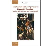 L'esortazione apostolica di papa Francesco Evangelii Gaudium alla luce della Lettera di San Paolo ai Romani