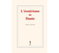 L'ésotérisme de Dante (Edizione francese)