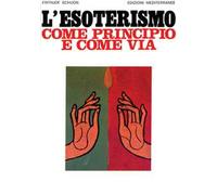 L'esoterismo come principio e come via