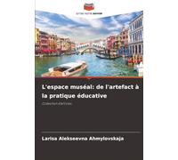 L'espace muséal: de l'artefact à la pratique éducative: Collection d'articles