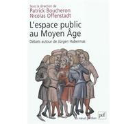L'espace public au Moyen Age: Débats autour de Jürgen Habermas