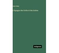 L'Espagne des Goths et des Arabes