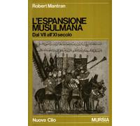 L'espansione musulmana dal VII all'XI secolo