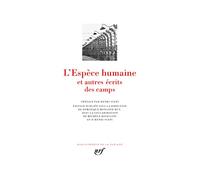 L'espèce humaine et autres écrits des camps