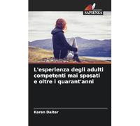 L'esperienza degli adulti competenti mai sposati e oltre i quarant'anni