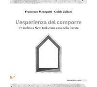 L'esperienza del comporre. Un isolato a New York e una casa nella foresta