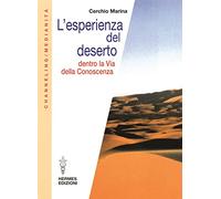 L'esperienza del deserto. Dentro la Via della Conoscenza