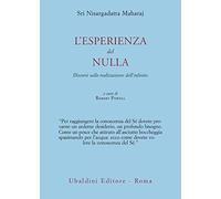 L'esperienza del nulla. Discorsi sulla realizzazione dell'infinito