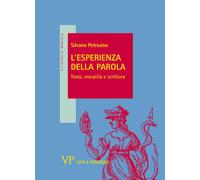 L'esperienza della parola. Testo, moralità e scrittura - Petrosino Silvano