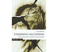 L'esperienza dell'estremo. Vita e pensiero nei campi di concentramento