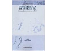 L'esperienza di essere sé. Psicoanalisi, neuroscienze e affetti