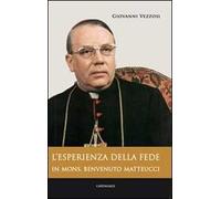 L'esperienza di fede in mons. Benvenuto Matteucci