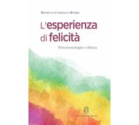 Libri Rumke Henricus Cornelius - L' Esperienza Di Felicita. Fenomenologia E Clin
