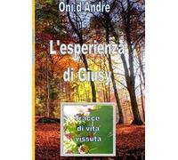 L'esperienza di Giusy. Tracce di vita vissuta