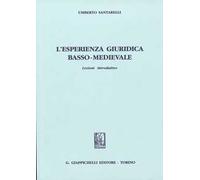 L'esperienza giuridica basso-medievale. Lezioni introduttive