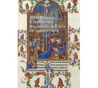 L'esperienza medievale dell'arte. Gli oggetti e i sensi [Paperback] [May 12, 202